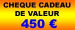 Ch�que Cadeau de 450 �
